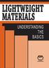 Contents. Preface. Lightweight Materials Understanding the Basics F.C. Campbell, editor