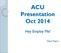 ACU Presentation Oct 2014