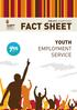 FACT SHEET APRIL 2017 JUNE 2018 NUMBER 2018/5 FACT SHEET YOUTH EMPLOYMENT SERVICE