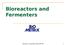 Bioreactors and Fermenters. Biometrix Corporation (800)