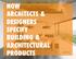 HOW ARCHITECTS & DESIGNERS SPECIFY BUILDING & ARCHITECTURAL PRODUCTS