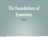 The Foundations of Economics. Chapter 1