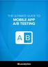 THE ULTIMATE GUIDE TO MOBILE APP A/B TESTING