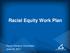 Racial Equity Work Plan. Equity Advisory Committee June 20, 2017