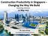Construction Productivity in Singapore. Changing the Way We Build Opening Address 22 May 2017