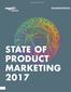RESEARCH REPORT AUGUST 2017 STATE OF PRODUCT MARKETING 2017