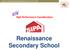 High Performance Consideration Renaissance Secondary School