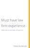 Must have law firm experience. Where are the new ideas coming from?