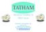 Company Background. Company Operations. Application experience. Tatham has successfully been supplying medical textile lines since 1873.