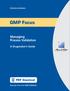 Christine Oechslein. GMP Focus. Managing Process Validation. A Drugmaker s Guide. PDF Download. Excerpt from the GMP MANUAL
