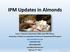 IPM Updates in Almonds
