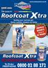 Roofcoat Xtra. all- weather protection To Order FREEPHONE SEALS ROOFS 10 YEARS* SAVE s TOP QUALITY