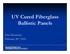 UV Cured Fiberglass Ballistic Panels. Dan Montoney February 26 th, 2013