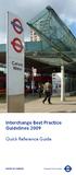 Interchange Best Practice Guidelines Quick Reference Guide. Transport for London