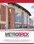 METROBRICK meets the strictest standards - above TBX grade thin brick. To be used with the following systems: Precast Concrete Panels, Tilt-up