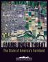 FARMS UNDER THREAT. The State of America s Farmland FARMS UNDER THREAT: THE STATE OF AMERICA S FARMLAND A