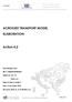 ACROSSEE TRANSPORT MODEL ELABORATION. Action 4.2. Dissemination level: WP: 4 TRANSPORT MODEL. Author (s): CEI LP. TeTra s.a.s.