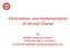Formulation and Implementation of Service Charter. By Mallam Danjuma Usman SERVICOM Office, Presidency (+234) ;