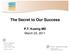 The Secret to Our Success. P.T. Koenig MD March 23, 2011