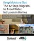 Keep Moisture Out! The 12-Step Program to Avoid Water Intrusion in Homes