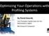 p#mizing Your Opera#ons with Profiling Systems