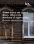 Where some see closed doors, others see windows of opportunity.