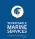 SEVEN EAGLE MARINE SERVICES PROFILE V 0.1 SEVEN EAGLE MARINE SERVICES COMPANY PROFILE