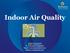 Indoor Air Quality. AMIT RAIYANI Sr. Industrial Hygienist   Reliance Industries Ltd.