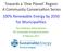 Towards a One Planet Region: A Community Conversa;on Series 100% Renewable Energy by 2050 for Municipali;es