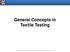 General Concepts in Textile Testing. Copyright 2018, American Association of Textile Chemists and Colorists