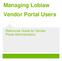 Managing Loblaw Vendor Portal Users. Reference Guide for Vendor Portal Administrators