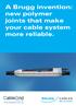 A Brugg invention: new polymer joints that make your cable system more reliable.