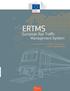 ERTMS. European Rail Traffic Management System. and the TEN-T Programme + Corridor implementation
