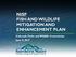 FISH AND WILDLIFE MITIGATION AND ENHANCEMENT PLAN