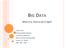 BIG DATA. What it is, how to do it right!