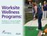 Worksite Wellness Programs: