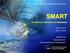 SMART. OECD/NEA-IAEA Joint Expert Workshop. For Electricity Generation and Desalination. April 4, 2013 Paris, France