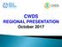 CWDS REGIONAL PRESENTATION October 2017