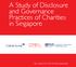 A Study of Disclosure and Governance Practices of Charities in Singapore