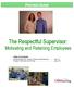 The Respectful Supervisor: Motivating and Retaining Employees