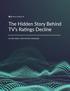 The Hidden Story Behind TV s Ratings Decline. by: Kyle Hubert, Chief Scientist, Simulmedia