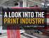 A LOOK INTO THE PRINT INDUSTRY. from