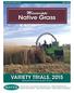 Native Grass VARIETY TRIALS, Mississippi MISSISSIPPI S OFFICIAL VARIETY TRIALS. Information Bulletin 508 March 2016 GEORGE M.