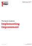 Implementing Improvement. The Quick Guide to. Making the safety of patients everyone s highest priority