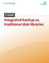 Integrated backup vs. traditional disk libraries