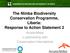 The Nimba Biodiversity Conservation Programme, Liberia: Response to Action Statement 2. ArcelorMittal in partnership with Conservation International