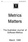Page 1 Metrics Matters March Metrics Matters. The Australian Journal of Software Metrics