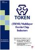 (TRMI) Multilayer Ferrite Chip Inductors. Token Electronics Industry Co., Ltd. Version: January 13, Web: