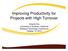 Improving Productivity for Projects with High Turnover. Anandi Hira University of Southern California Software Technology Conference October 13, 2015