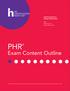 PHR. Exam Content Outline CERTIFICATIONS IN HUMAN RESOURCES PHR. Professional in Human Resources